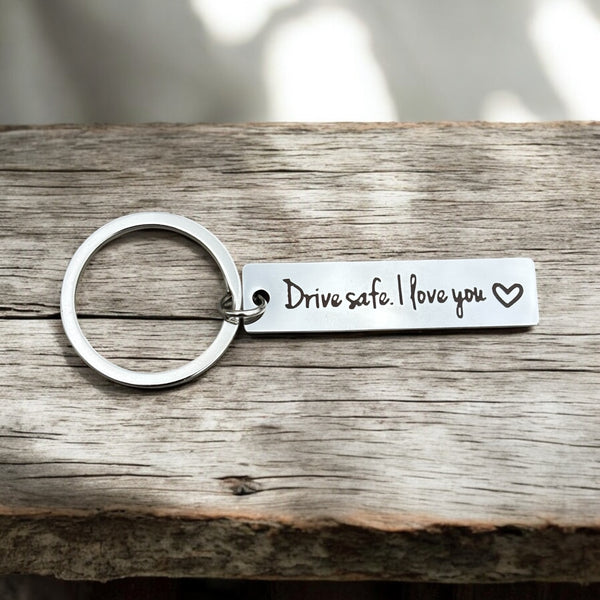 Drive Safe I Love You Keychain